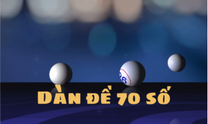 dàn đề 70 số