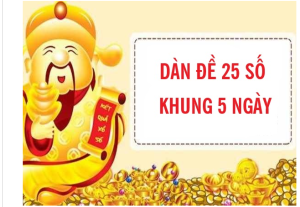 dàn đề 25 số khung 5 ngày