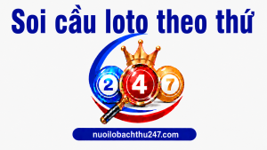 soi cầu loto theo thứ