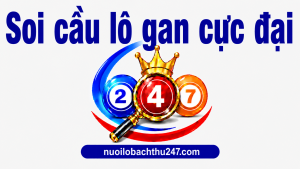 Soi cầu lô gan cực đại