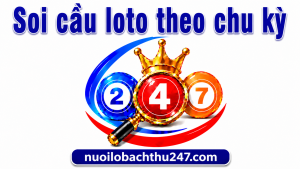soi cầu loto theo chu kỳ