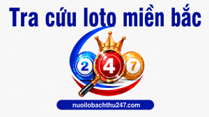tra cứu loto miền Bắc